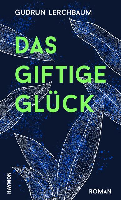 "Das giftige Glück" ist Gudrun Lerchbaums vierter Roman. Ihr erster erschien 2015 mit dem Titel "Die Venezianerin und der Baumeister". | Foto: Haymon Verlag