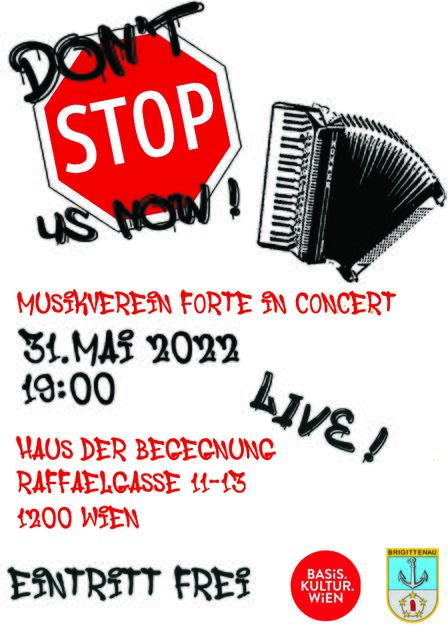 Plakat: Konzert: Don't stop us now! 
31.5.2022, 19:00 im Haus der Begegnung Brigittenau, Raffaelgasse 11-13, 1200 Wien
Eintritt frei!  | Foto: Musikverein Forte