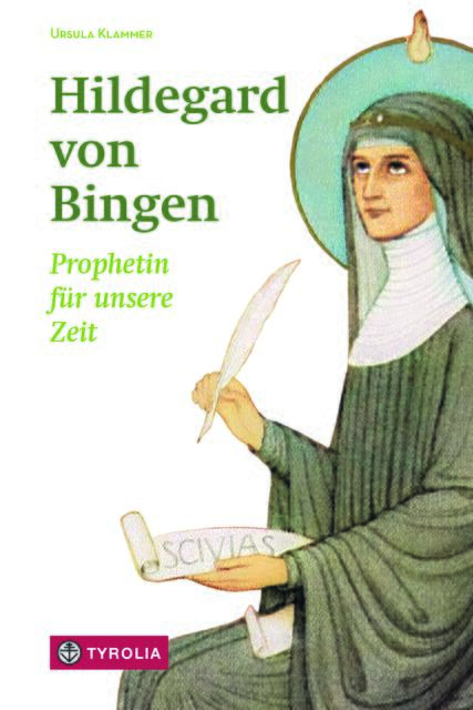 Warum das Werken und Denken von Hildegard von Bingen auch heute noch Gewicht hat, erklärt Ursula Klammer in diesem Buch.  | Foto: Cover: Tyrolia Verlag