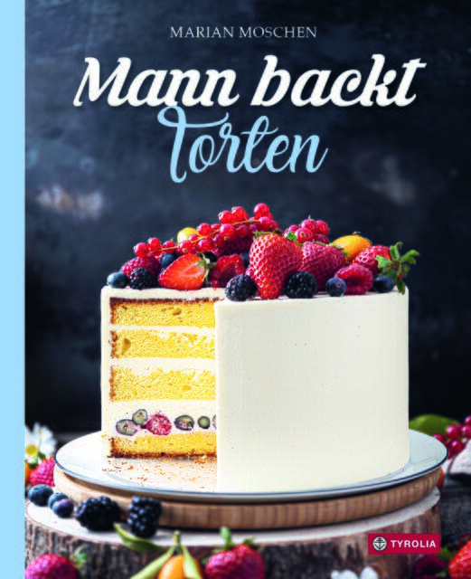 Marian Moschens Buch richtet sich an Männer, die nicht nur gerne Torte essen, sondern auch backen. | Foto: Cover: Tyrolia Verlag