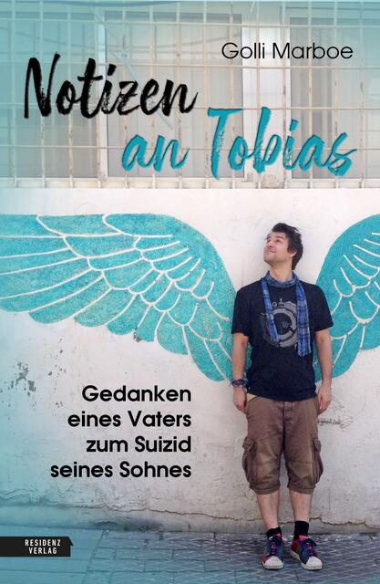 Im Buch "Notizen an Tobias" beschreibt Marboe, wie er mit dem Selbstmord seines Sohnes umgegangen ist. | Foto: Residenzverlag