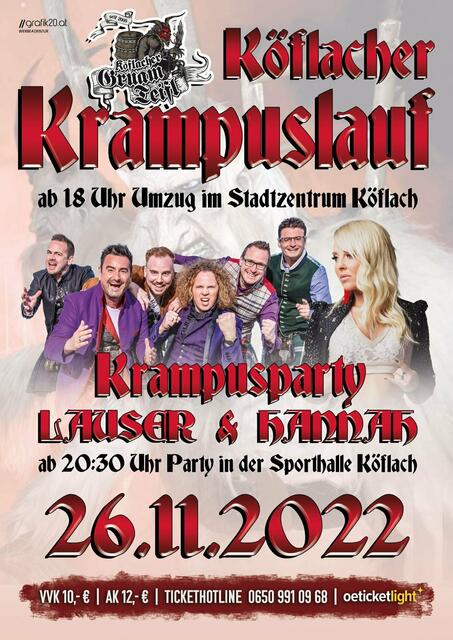 Die Gruam Teifl laden zum größten Krampuslauf der Lipizzanerheimat und wohl auch im Steirischen Zentralraum mit rund 50 Gruppen und 850 aktiven Teilnehmern und bei freiem Eintritt in die Köflacher Innenstadt. Im Anschluss wird ab 20:30 Uhr zur großen Krampusparty in die Sporthalle Köflach geladen. Live on Stage: „Die Lauser“ und „Hannah“.