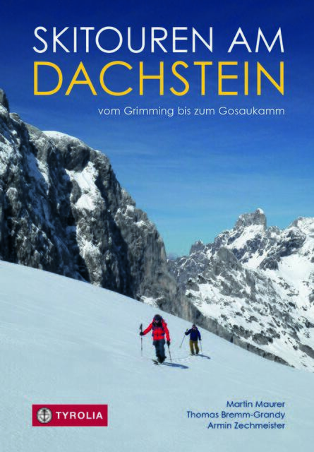 Skitouren am Dachstein – vom Grimming bis zum Gosaukamm. | Foto: Tyrolia-Verlag