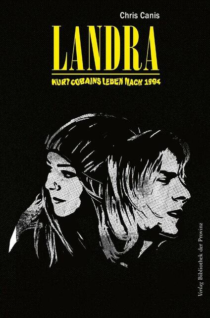 "Landra - Kurt Cobains Leben nach 1994" ist der zweite Roman von Chris Canis. | Foto: Lukas Renk