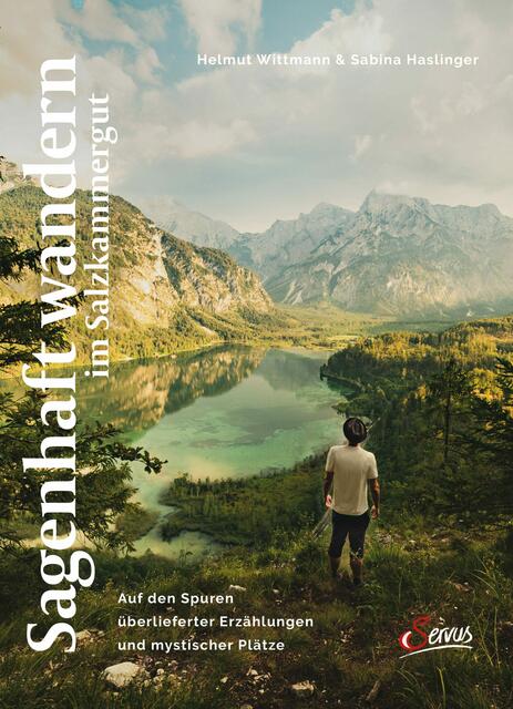 Helmut Wittmann Sabina Haslinger: Sagenhaft wandern im Salzkammergut. | Foto: Servus