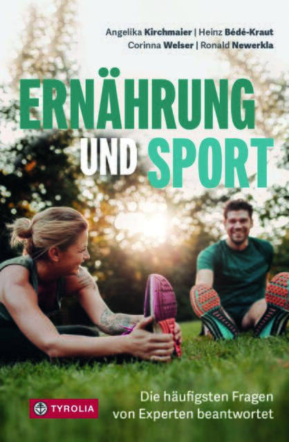 Angelika Kirchmaier (mit Heinz Bédé-Kraut, Corinna Welser &amp; Ronald Newerkla), „Ernährung und Sport“, 216 Seiten, Klappenbroschur, Tyrolia-Verlag, 22 Euro. | Foto: Tyrolia Verlag