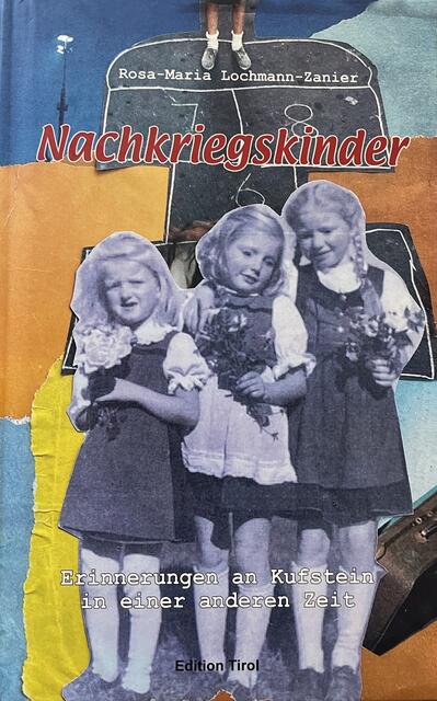 Rosi Lochmann, „Nachkriegskinder“, Verlag Edition Tirol, 124 Seiten, hart gebunden, 24,30 Euro (inkl. Porto). | Foto: Cover: Edition Tirol