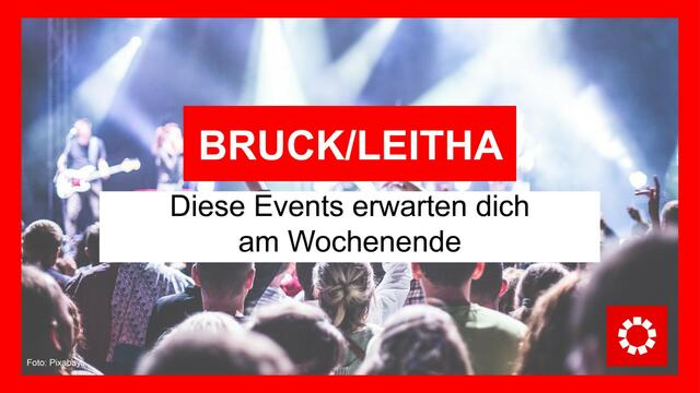 Diese Veranstaltungen findest du im Bezirk Bruck an der Leitha.