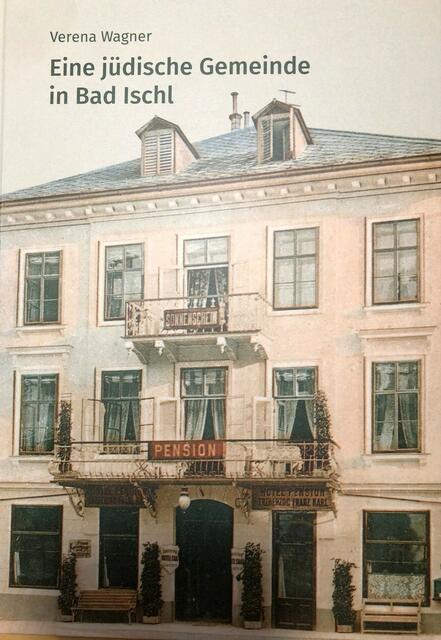Verena Wagner schließt mit "Eine jüdische Gemeinde in Bad Ischl" eine Lücke der Stadtgeschichte.  | Foto: Wagner