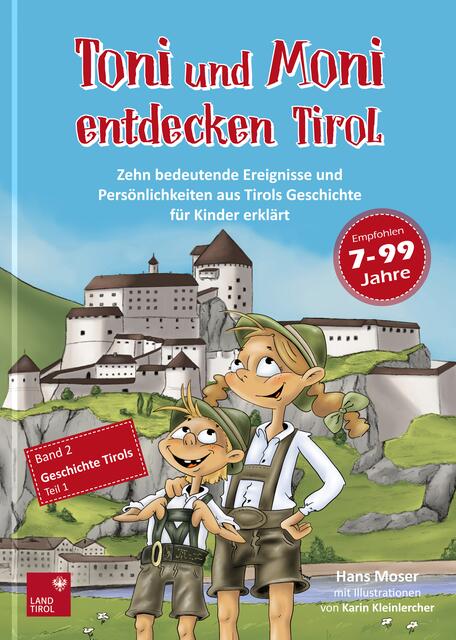 Der zweite Band des Kinderbuches „Toni und Moni entdecken Tirol“ ist nun erschienen. | Foto: Moser