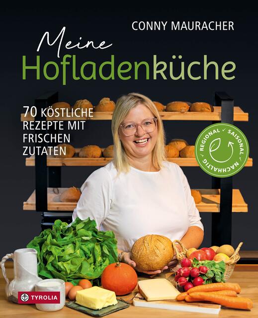 Conny Mauracher liefert im neuen Kochbuch "Meine Hofladenküche" siebzig Rezepte mit frischen Zutaten aus dem Hofladen.  | Foto: Cover: Tyrolia-Verlag