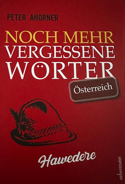 Peter Ahorner "Noch mehr vergessene Wörter" | Foto: © Gabriele Czeiner