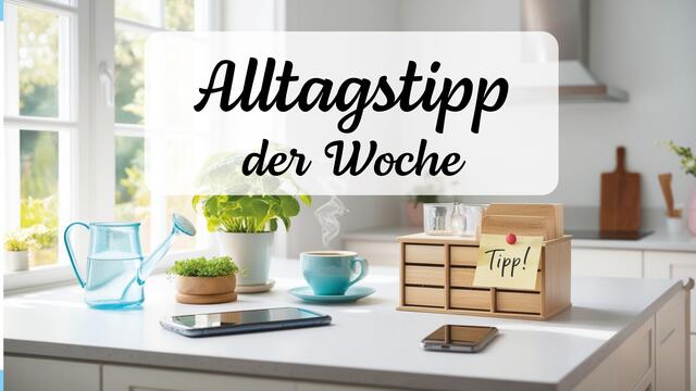 Mit dem Alltagstipp der Woche meisterst du kleine Herausforderungen im Handumdrehen – praktische Tricks und kreative Ideen, die deinen Alltag smarter, einfacher und entspannter machen! | Foto: Leonardo