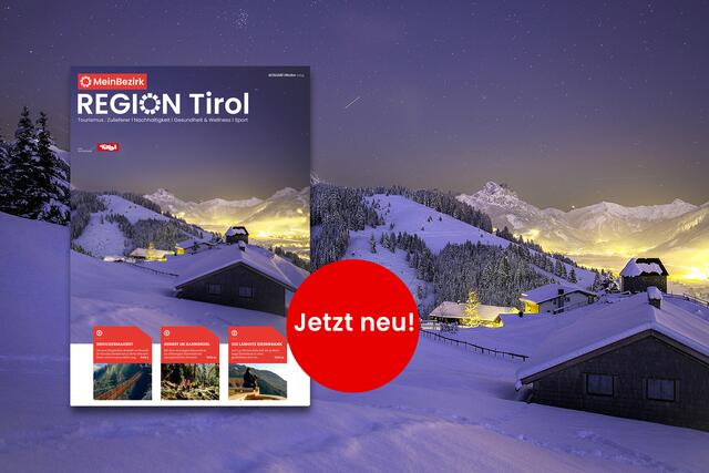 Die REGION Tirol erscheint 4x im Jahr als ePaper | Foto: MeinBezirk Tirol