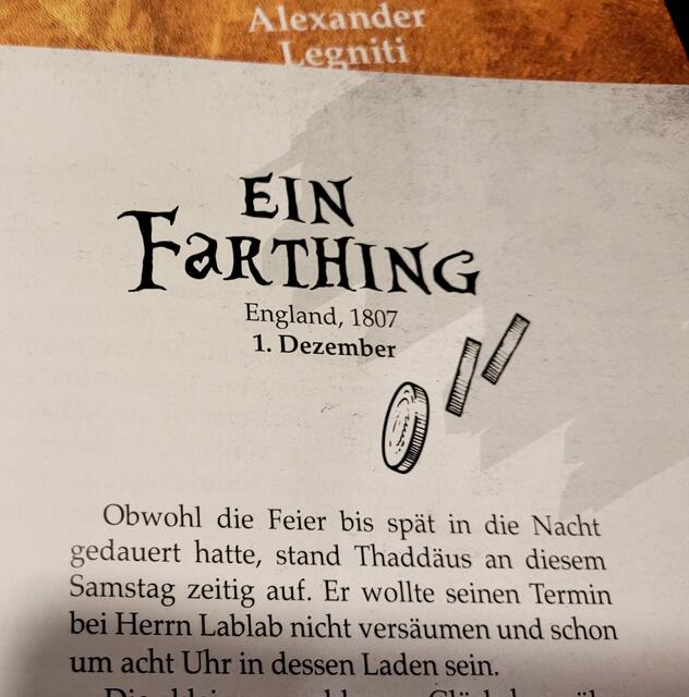 Die erste Zauberreise findet schon am Tag nach dem Überraschungserfolg auf dem Geburtstag von Thaddäus's Vater statt... mit einem "Farthing"