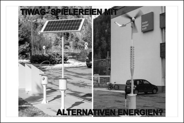 Bild 15: Die Bildinschrift sagt alles. Die TIWAG meint es offensichtlich nicht ernst genug und gibt sich hier nur besonders grün und nachhaltig. Wie sonst erklärt sie sich die Tatsache, dass sie nach wie vor ausschließlich auf Wasserkraft kapriziert? Aber Hauptsache sie liefert jährlich dem Land Tirol Dividenden zw. 90 - 100 Mio. Euro ab. | Foto: © by Ing. Günter Kramarcsik