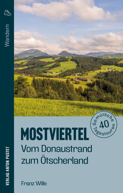 Buch übers Mostviertel: Vom Ötscher bis zur Donau wandern. | Foto: Verlag Anton Pustet