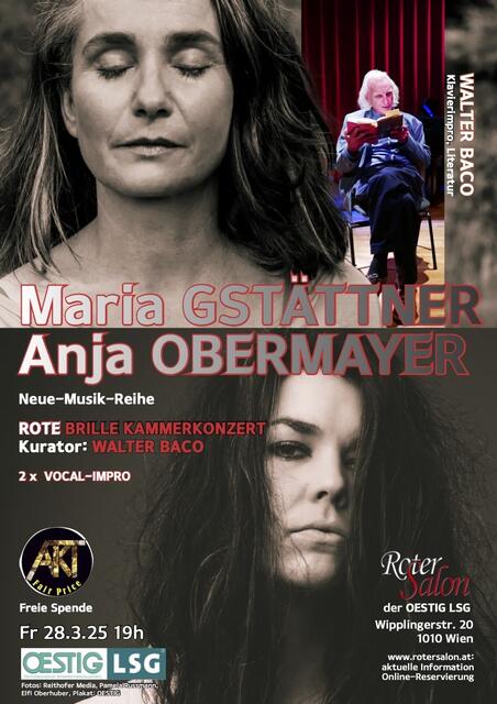 Als Kurator der Neue-Musik-Folge setzt WALTER BACO auf Improvisation und zwar auf die Stimmliche: von der angesagten ANJA OBERMAYER und der angesehenen MARIA GSTÄTTNER. rhuber, Plakat: OESTIG  | Foto: c Fotos: Reithofer Media, Pamela Russmann, Elfi Obe