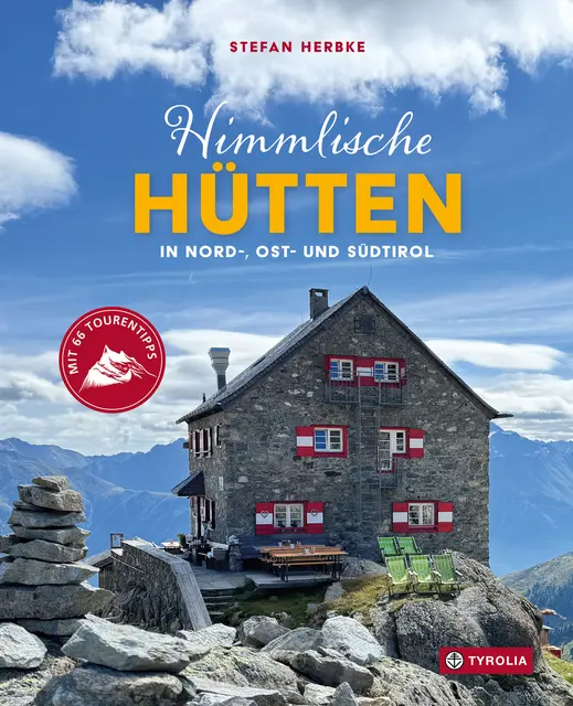 "Himmlische Hütten in Nord-, Ost- und Südtirol", Stefan Herbke, 208 Seiten, Hardcover, Tyrolia Verlag, 2025, 35 Euro. | Foto: Tyrolia Verlag