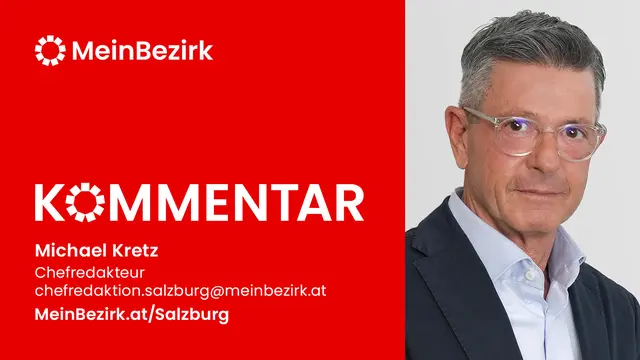 Kommentar von Chefredakteur Michael Kretz | Foto: MeinBezirk Salzburg