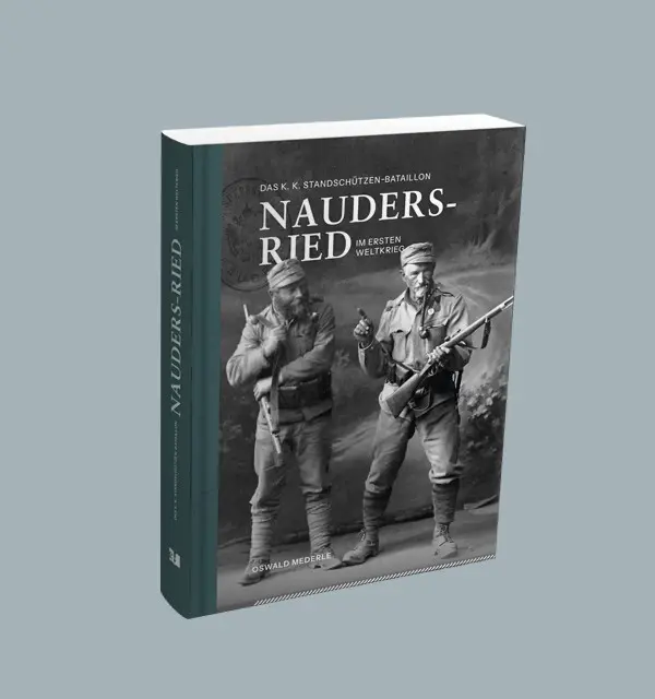 Das neue Buch in Bozner und Nauderer Co-Autorenschaft verfasst - "Das k. k. Standschützen-Bataillon Nauders-Ried im Ersten Weltkrieg" - widmet sich speziell den Männern des „Letzten Aufgebots“ zur Zeit der Kriegserklärung Italiens | Foto: effekt