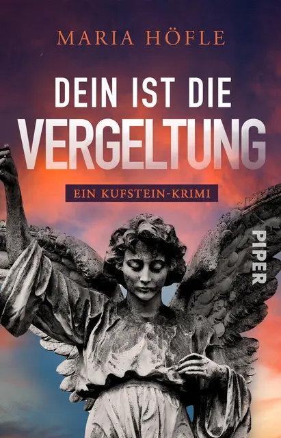 Maria Höfle, „Dein ist die Vergeltung“, Piper Verlag, 344 Seiten, Broschur, 18 Euro. | Foto: Cover: Piper Verlag