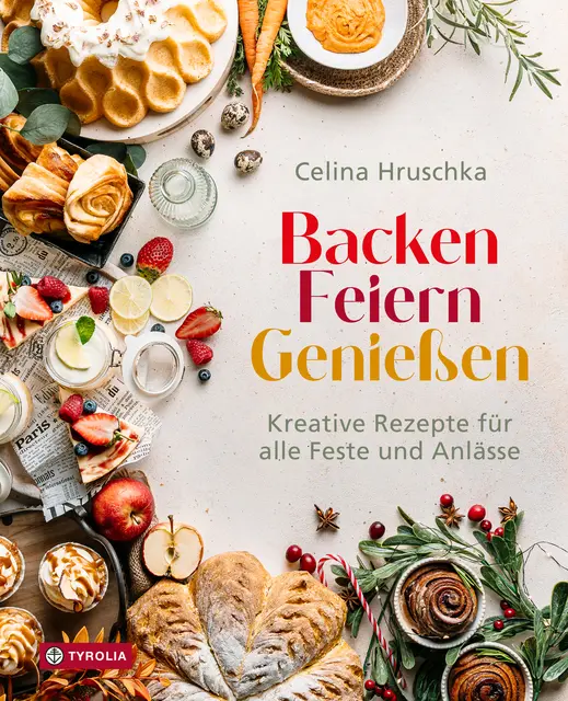 Celina Hruschka, "Backen, feiern, genießen", Tyrolia Verlag, 192 Seiten, gebunden, Tyrolia-Verlag, 29 Euro.  | Foto: Cover: Tyrolia Verlag