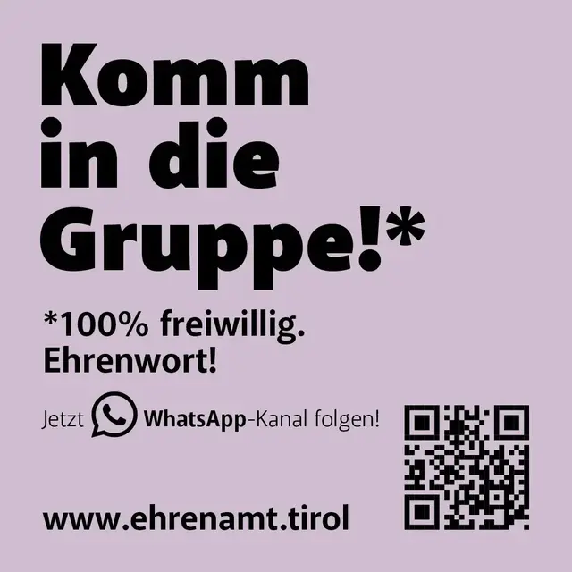 Sujet "Komm in die Gruppe! Ehrenamt? Ehrensache!" - der WhatsApp-Kanal ist über den QR-Code oder direkt über www.ehrenamt.tirol erreichbar. | Foto: Land Tirol