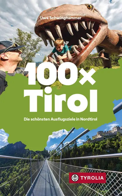 Uwe Schwinghammer, "100x Tirol", Tyrolia, 256 Seiten, Taschenbuch, 25 Euro.  | Foto: Cover: Tyrolia