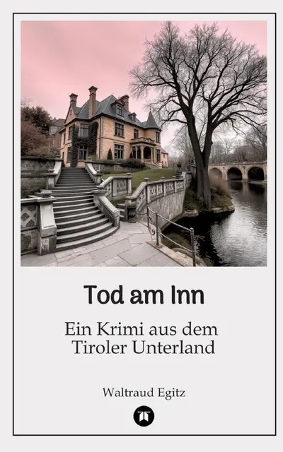 Waltraud Egitz, "Tod am Inn: Ein Krimi aus dem Tiroler Unterland", tredition, 316 Seiten, Taschenbuch, 14,90 Euro. | Foto: Cover: tredition Verlag