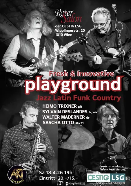 Jazz mit Country, Latin, Funk als frische Vielfalt mit Gitarre-Ikone HEIMO TRIXNER, SASCHA OTTO (sax, fl), WALTER MADERNER (dr) &amp; SYLVAIN DESLANDES (b), der auch noch singt! | Foto: Foto: playground; Plakat: OESTIG/eo