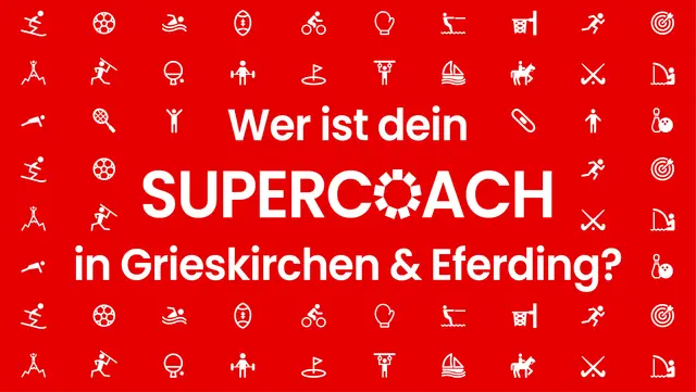 [Anzeige] Vote jetzt für deinen Supercoach aus Grieskirchen & Eferding
