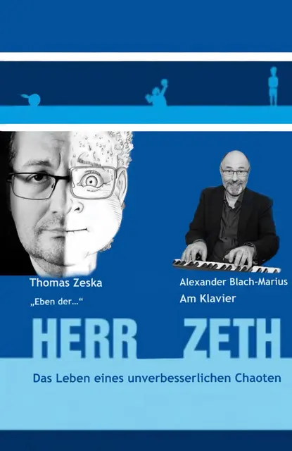 Herr ZETH - Das Leben eines unverbesserlichen Chaoten