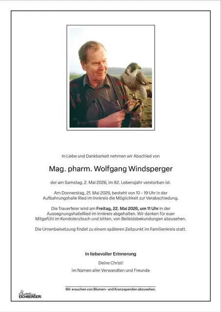 Wolfgang Windsperger, Ried, verstorben am 2. Mai, im 82. Lebensjahr.
 
 