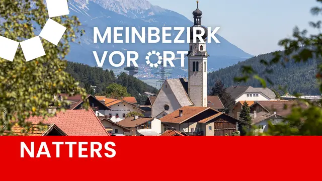 In dieser Ausgabe von MeinBezirk vor Ort ist Natter im Mittelpunkt.  | Foto: Innsbruck Tourismus/ Tom Bause