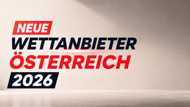 Neue Wettanbieter Österreich 2026