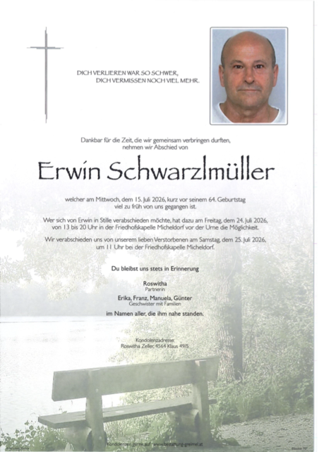 Erwin Schwarzlmüller ✝︎ 15.07.2026 | Foto: Bestattung Greimel