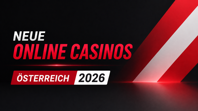 Neue Online Casinos Österreich 2026