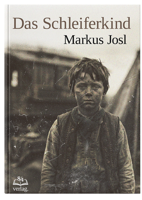 Das neue Buch von Markus Josl: "Das Schleiferkind" | Foto: Josl